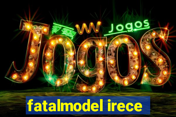 fatalmodel irece